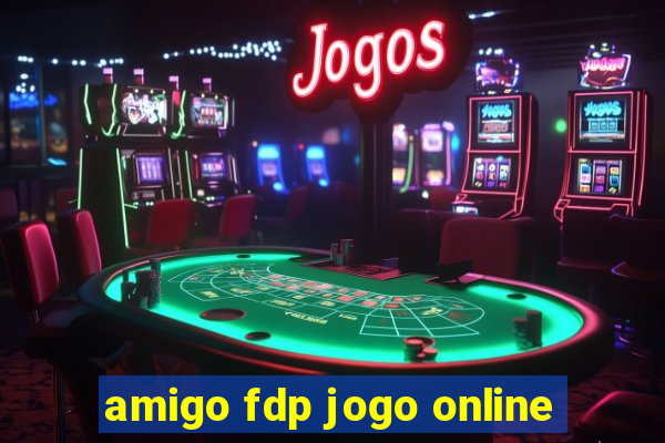 amigo fdp jogo online